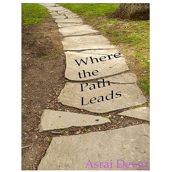 Where the Path Leads / Asrai Devin, Asrai Devin