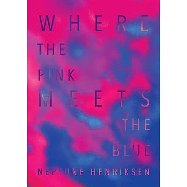 Where The Pink Meets The Blue / Queer Summer Trilogy Bd.1, Neptune Henriksen