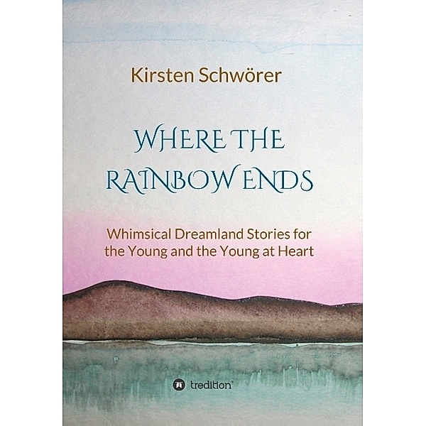 Where the Rainbow ends, Kirsten Schwörer