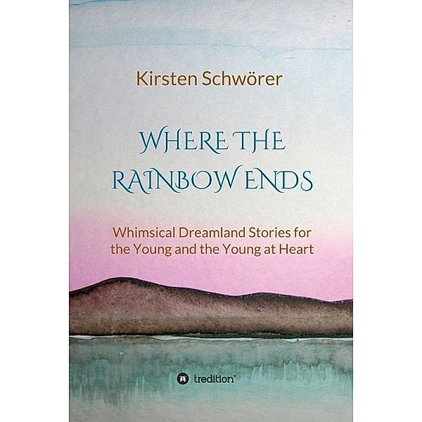 Where the Rainbow ends, Kirsten Schwörer