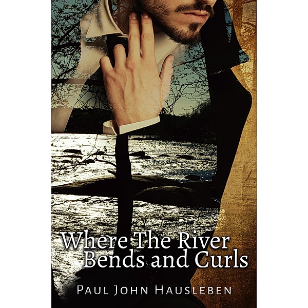 Where the River Bends and Curls, Paul John Hausleben