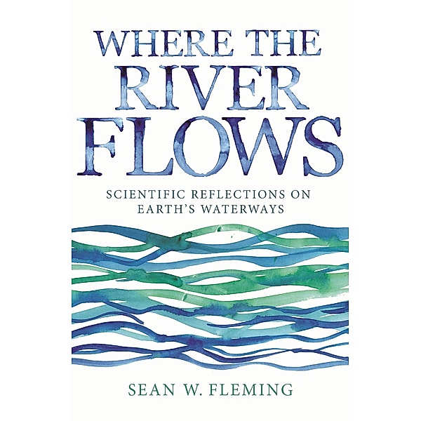 Where the River Flows, Sean W. Fleming