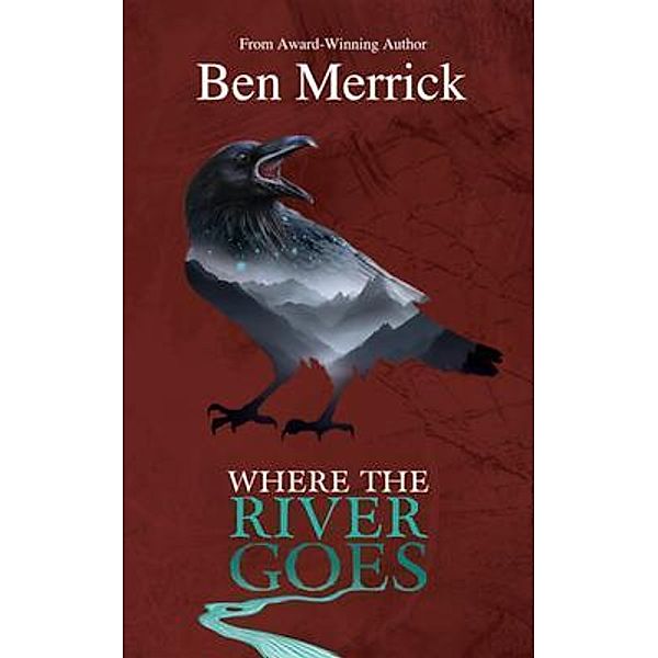 Where the River Goes / The Kalanosi Chronicles Bd.2, Ben Merrick