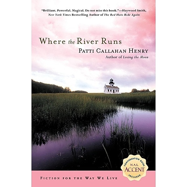 Where the River Runs, Patti Callahan Henry