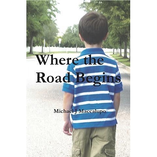 Where the Road Begins, Dr. Michael J. Maccalupo