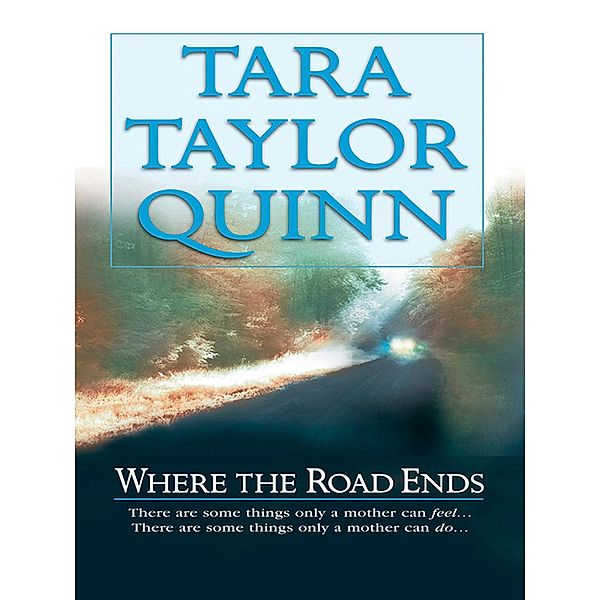 Where The Road Ends, Tara Taylor Quinn