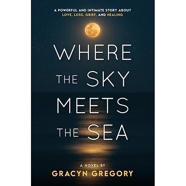 Where the Sky Meets the Sea, Gracyn Gregory