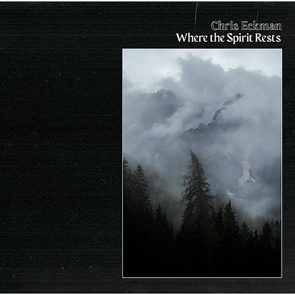 Where The Spirit Rests (Vinyl), Chris Eckman