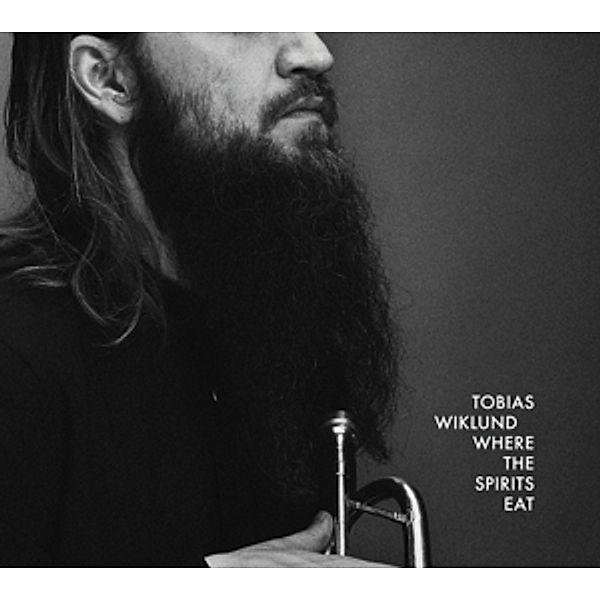 Where The Spirits Eat (150g Vinyl), Tobias Wiklund