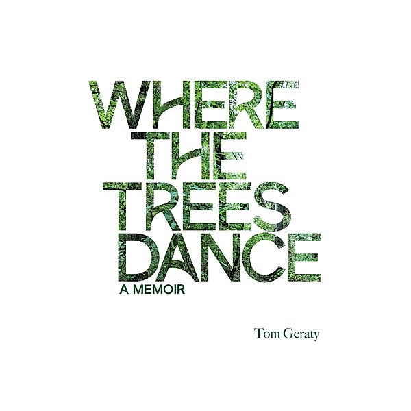 Where the Trees Dance, Tom Geraty