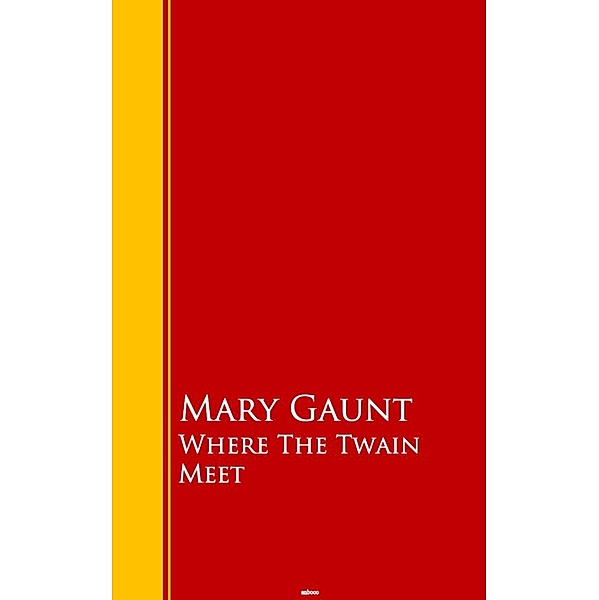 Where The Twain Meet, Mary Gaunt