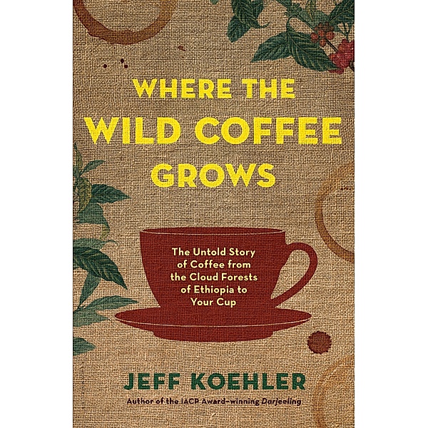Where the Wild Coffee Grows, Jeff Koehler
