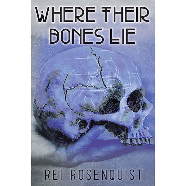 Where Their Bones Lie, Rei Rosenquist
