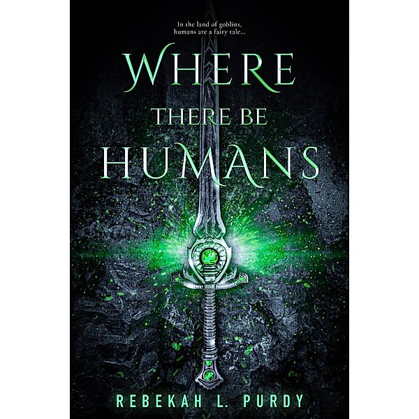 Where There Be Humans, Rebekah L. Purdy