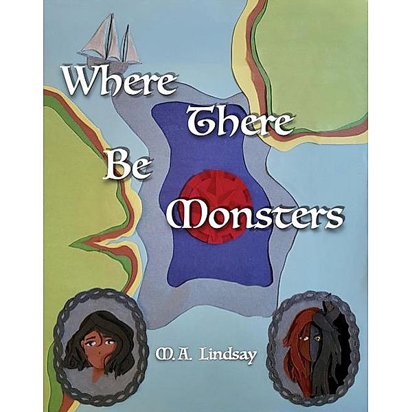 Where There Be Monsters, M. A. Lindsay