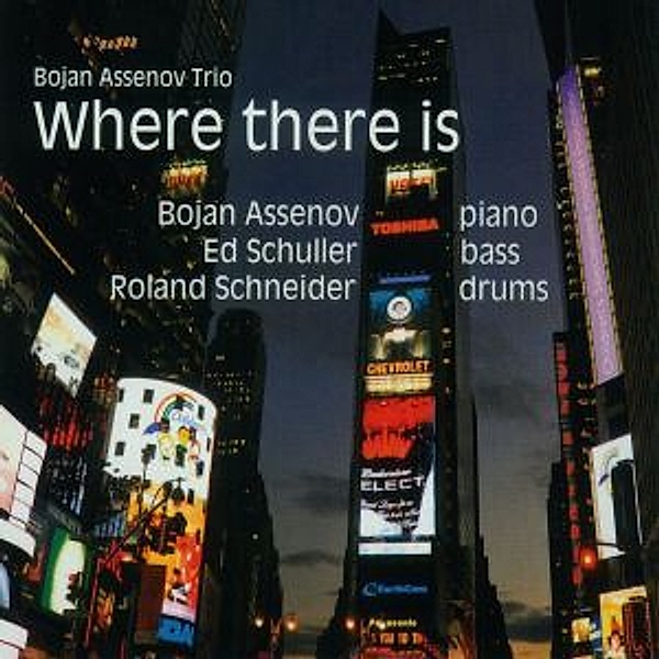 Where There Is, Bojan Trio (assenov-schuller-schneider) Assenov