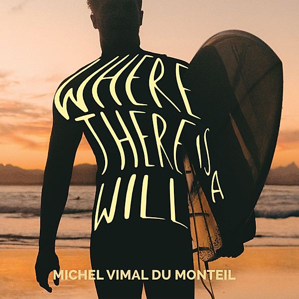 Where There is a Will, Michel Vimal Du Monteil