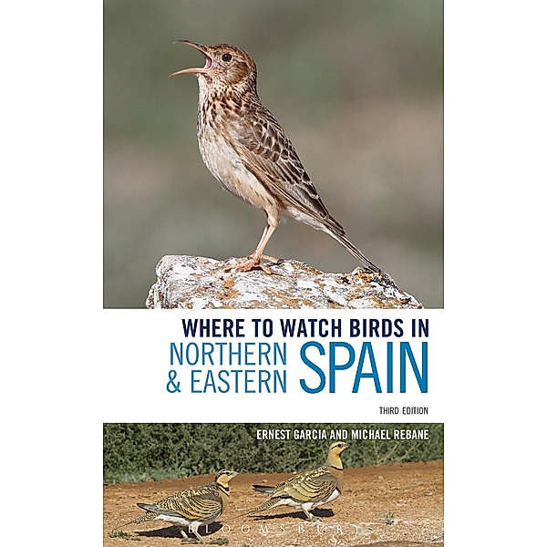 Where to Watch Birds in Northern and Eastern Spain, Ernest Garcia, Michael Rebane