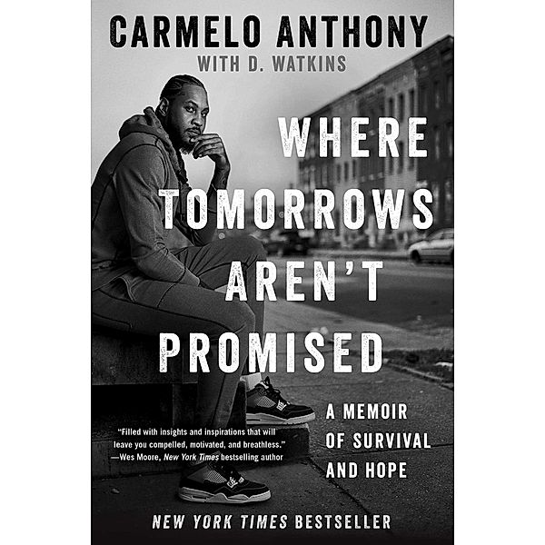 Where Tomorrows Aren't Promised, Carmelo Anthony