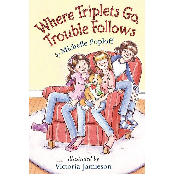 Where Triplets Go, Trouble Follows, Michelle Poploff