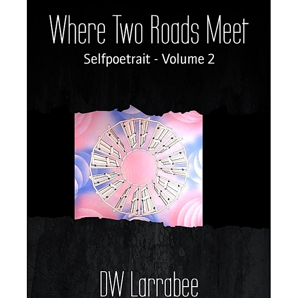 Where Two Roads Meet, Dw Larrabee