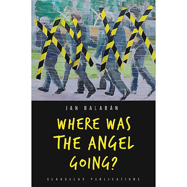 Where Was the Angel Going?, Jan Balaban