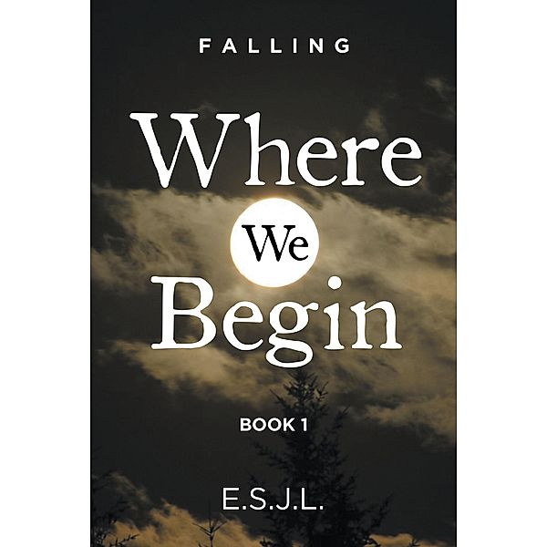 Where We Begin, E. S. J. L.