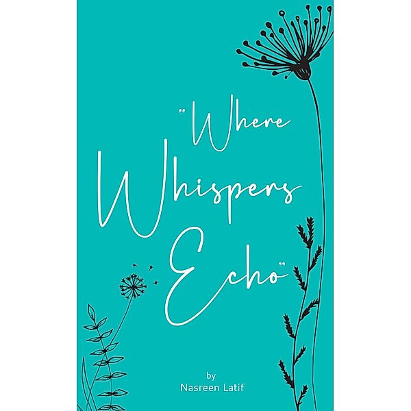 Where Whispers Echo, Nasreen Latif