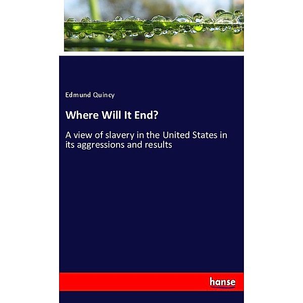 Where Will It End?, Edmund Quincy