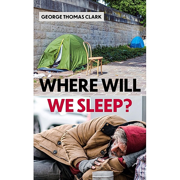 Where Will We Sleep?, George Thomas Clark