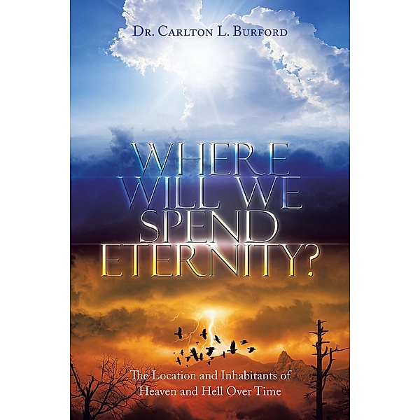 Where Will We Spend Eternity?, Carlton L. Burford