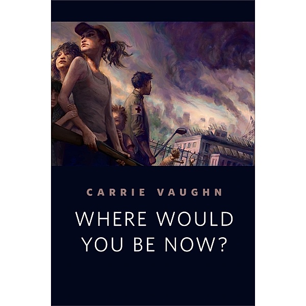Where Would You Be Now? / Tor Books, Carrie Vaughn