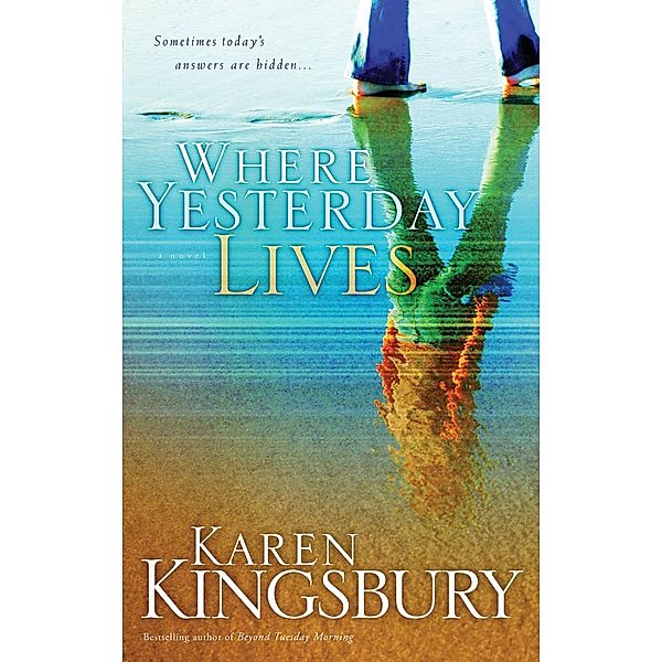 Where Yesterday Lives, Karen Kingsbury