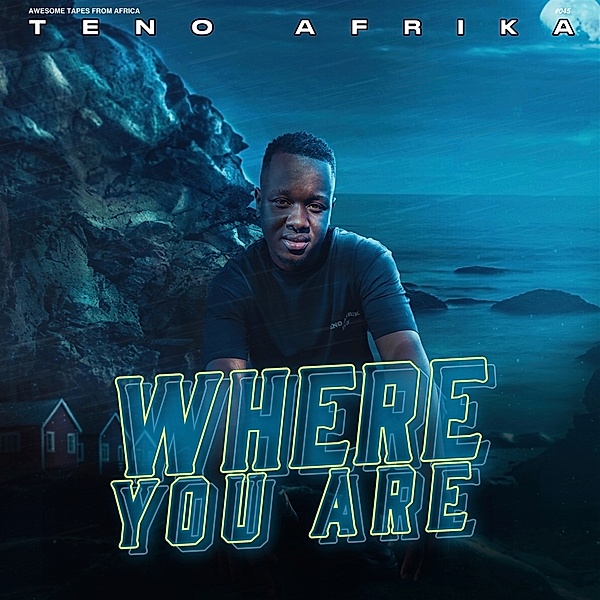 WHERE YOU ARE, Teno Afrika