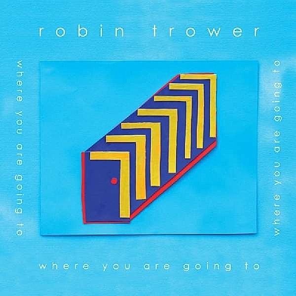 Where You Are Going To, Robin Trower