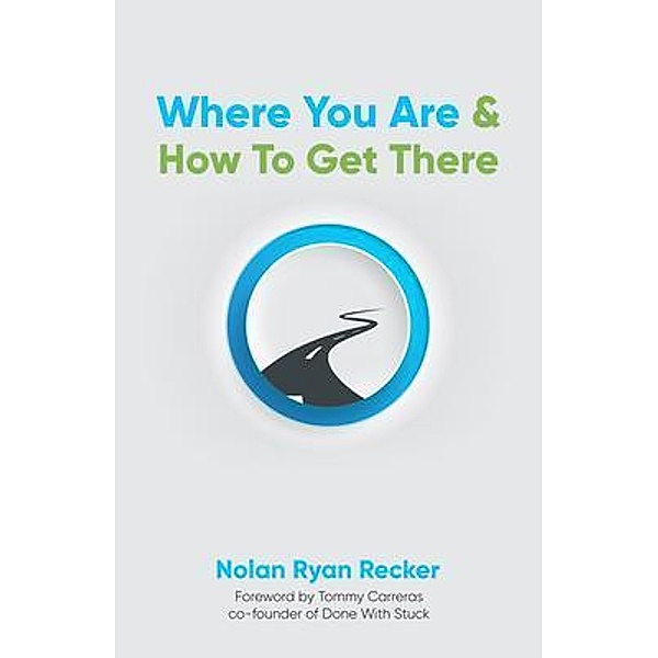 Where You Are & How To Get There / Nolan Recker, Nolan Recker