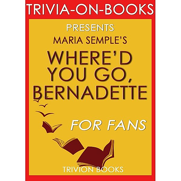 Where'd You Go, Bernadette by Charles Belfoure (Trivia-on-Books), Trivion Books