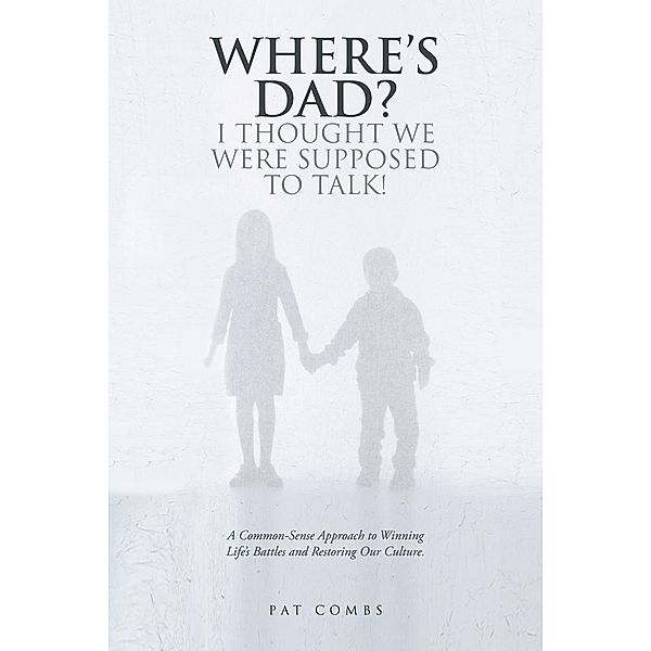 Where'S Dad? I Thought We Were Supposed to Talk!, Pat Combs