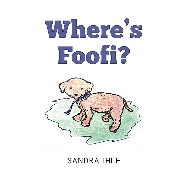 Where's Foofi?, Sandra Ihle
