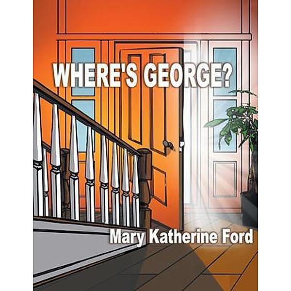 Where's George?, Mary Katherine Ford