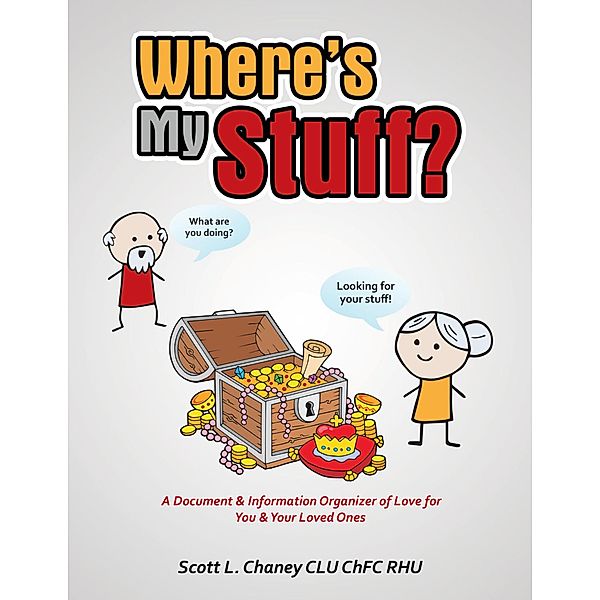 Where's My Stuff?, Scott L. Chaney Clu Chfc Rhu