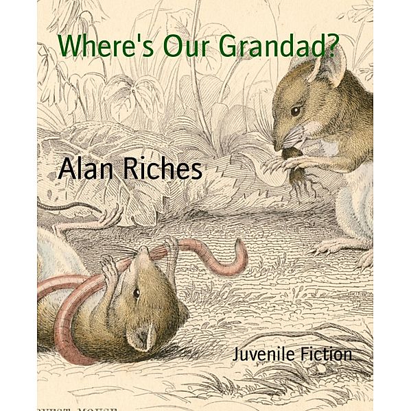 Where's Our Grandad?, Alan Riches