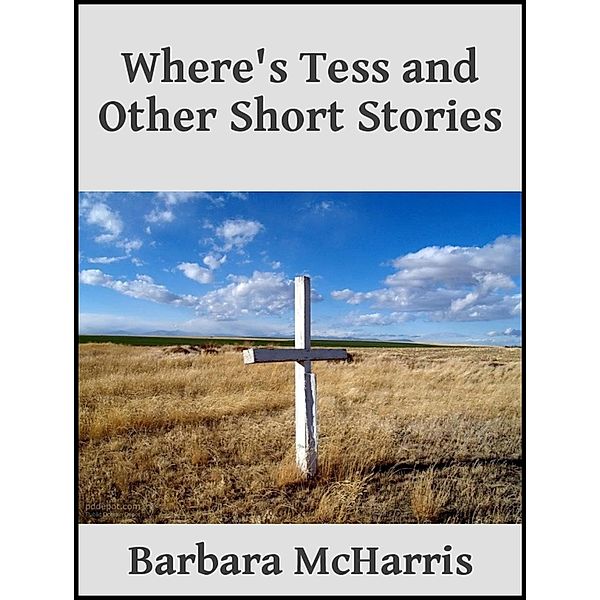 Where's Tess and Other Short Stories, Barbara McHarris