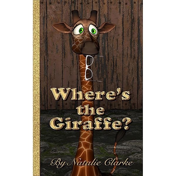 Where's the Giraffe? / Animal Adventures, Natalie Clarke
