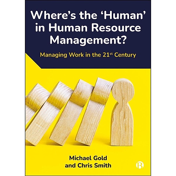 Where's the 'Human' in Human Resource Management?, Michael Gold, Chris Smith