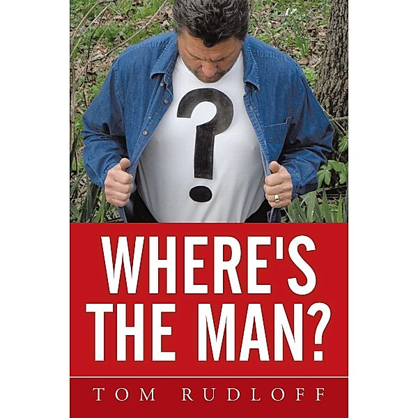 Where's the Man?, Tom Rudloff