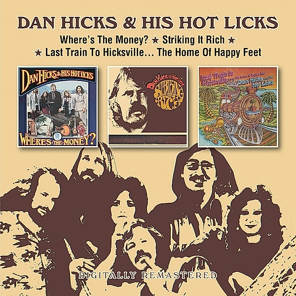 Where'S The Money/Striking It Rich/Last Train To H, Dan Hicks & His Hot Licks