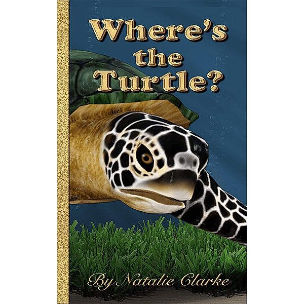 Where's the Turtle? / Animal Adventures, Natalie Clarke