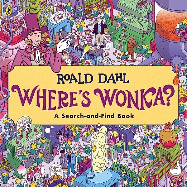 Where's Wonka?: A Search-and-Find Book, Roald Dahl
