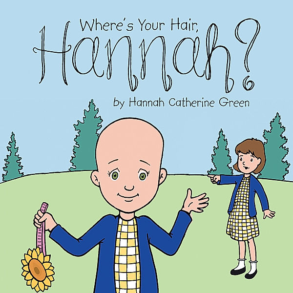 Where’S Your Hair, Hannah?, Hannah Catherine Green